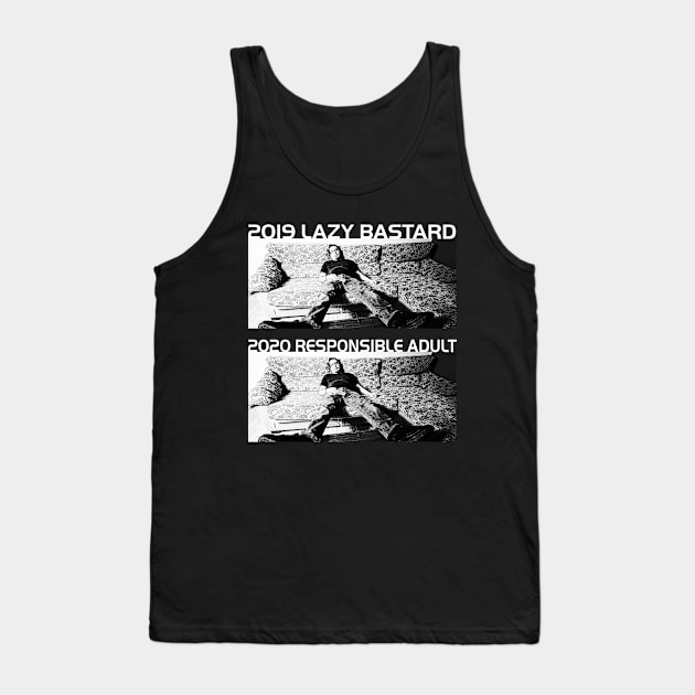 2019 Lazy Bastard Is 2020 Responsible Adult Tank Top by NeddyBetty